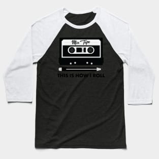 Mix Tape! This Is How I Roll. Funny Retro 80s shirts Baseball T-Shirt